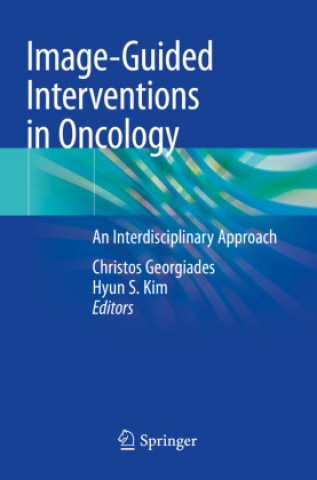 Książka Image-Guided Interventions in Oncology: An Interdisciplinary Approach Christos Georgiades