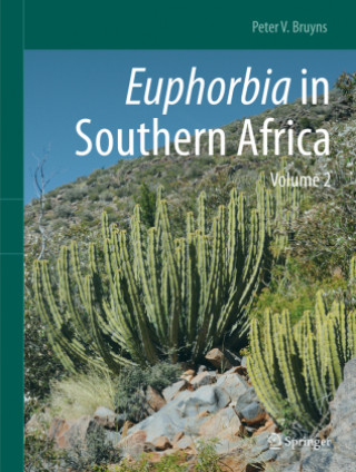 Könyv Euphorbia in Southern Africa: Volume 2 Peter V. Bruyns