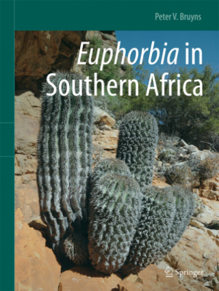 Kniha Euphorbia in Southern Africa Peter V. Bruyns