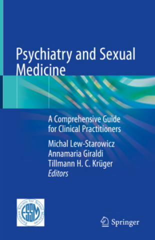 Carte Psychiatry and Sexual Medicine: A Comprehensive Guide for Clinical Practitioners Michal Lew-Starowicz