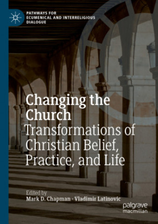 Kniha Changing the Church Mark D. Chapman