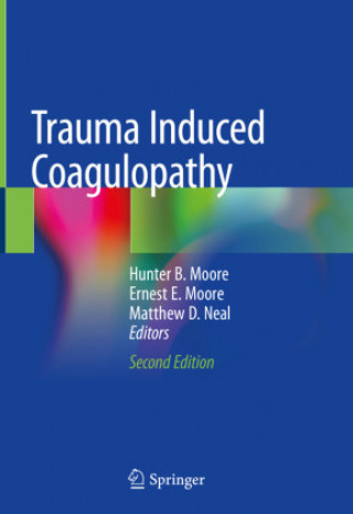 Kniha Trauma Induced Coagulopathy Hunter B. Moore
