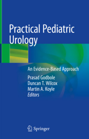Könyv Practical Pediatric Urology: An Evidence-Based Approach Prasad Godbole