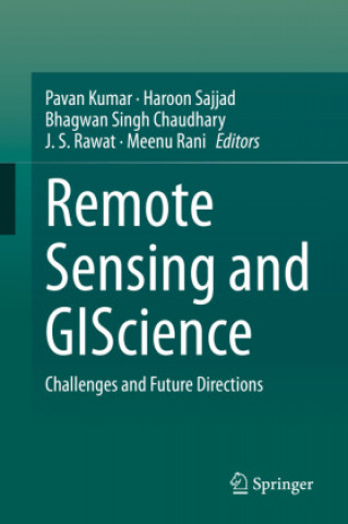 Knjiga Remote Sensing and Giscience: Challenges and Future Directions Pavan Kumar