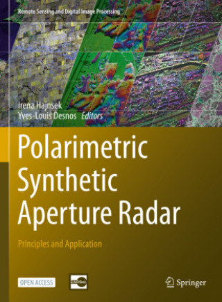 Kniha Polarimetric Synthetic Aperture Radar: Principles and Application Irena Hajnsek