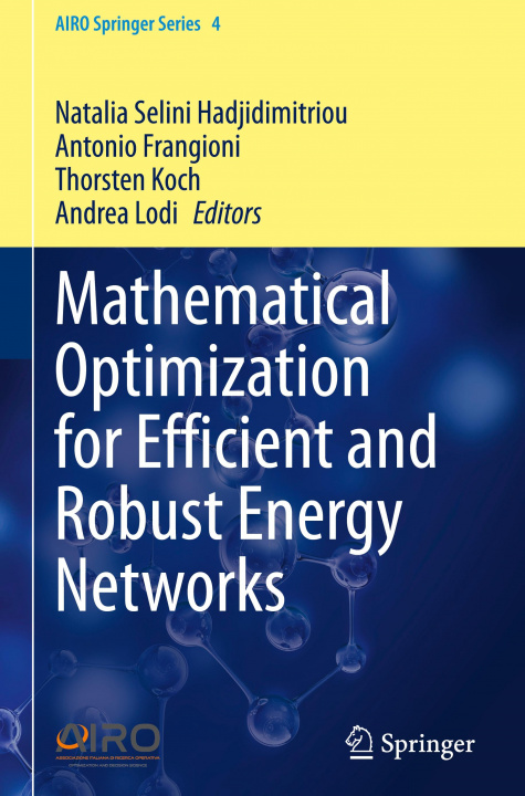 Book Mathematical Optimization for Efficient and Robust Energy Networks Natalia Selini Hadjidimitriou