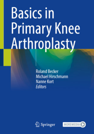 Книга Basics in Primary Knee Arthroplasty Roland Becker