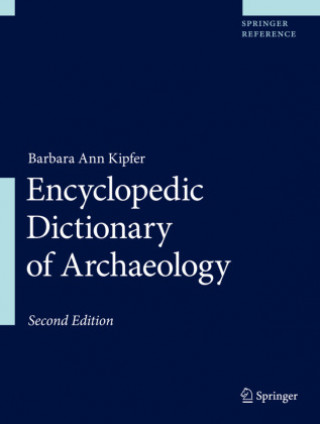 Könyv Encyclopedic Dictionary of Archaeology Barbara Ann Kipfer