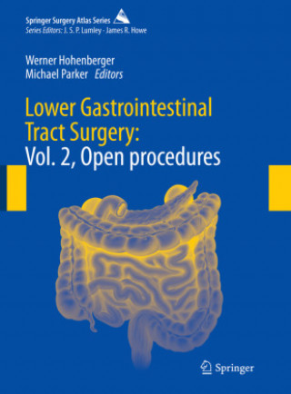 Kniha Lower Gastrointestinal Tract Surgery: Vol. 2, Open Procedures Werner Hohenberger