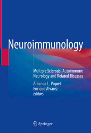 Kniha Neuroimmunology: Multiple Sclerosis, Autoimmune Neurology and Related Diseases Amanda L. Piquet
