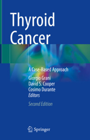 Könyv Thyroid Cancer: A Case-Based Approach Giorgio Grani