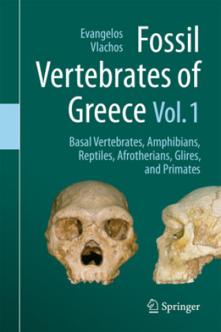 Książka Fossil Vertebrates of Greece Vol. 1 Evangelos Vlachos