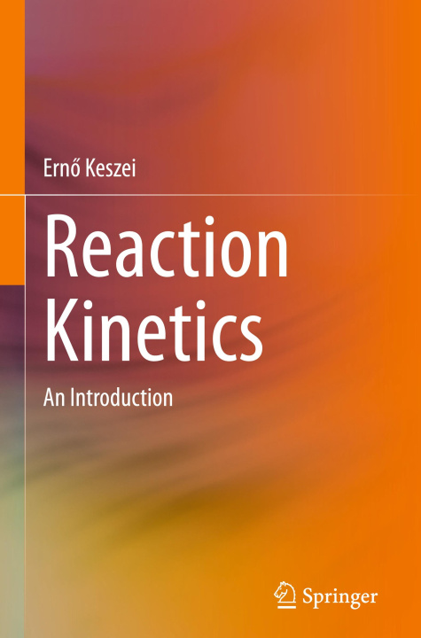 Kniha Reaction Kinetics Ern&#337; Keszei