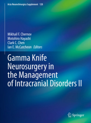 Kniha Gamma Knife Neurosurgery in the Management of Intracranial Disorders II Mikhail F. Chernov