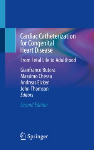 Könyv Cardiac Catheterization for Congenital Heart Disease: From Fetal Life to Adulthood Gianfranco Butera