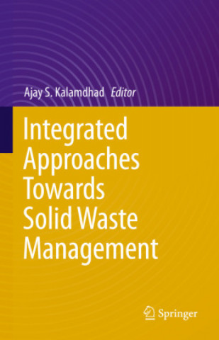 Carte Integrated Approaches Towards Solid Waste Management Ajay S. Kalamdhad
