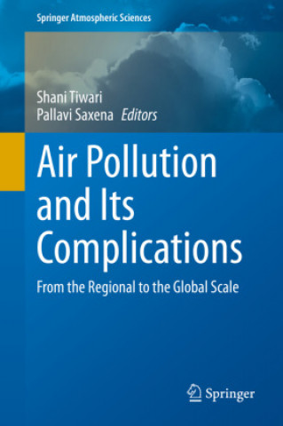 Kniha Air Pollution and Its Complications: From the Regional to the Global Scale Shani Tiwari