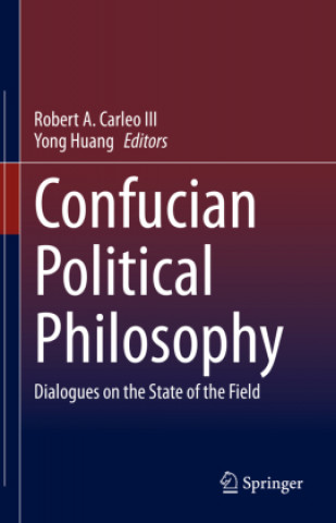 Книга Confucian Political Philosophy Robert A. Carleo III