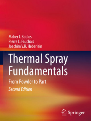 Libro Thermal Spray Fundamentals: From Powder to Part Maher I. Boulos