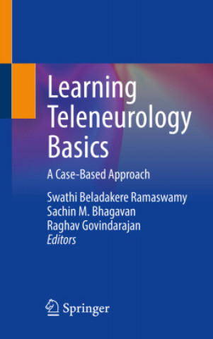 Knjiga Learning Teleneurology Basics: A Case-Based Approach Swathi Beladakere Ramaswamy