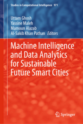 Book Machine Intelligence and Data Analytics for Sustainable Future Smart Cities Uttam Ghosh