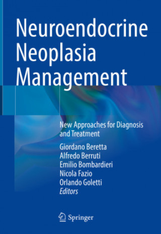 Carte Neuroendocrine Neoplasia Management: New Approaches for Diagnosis and Treatment Giordano Beretta