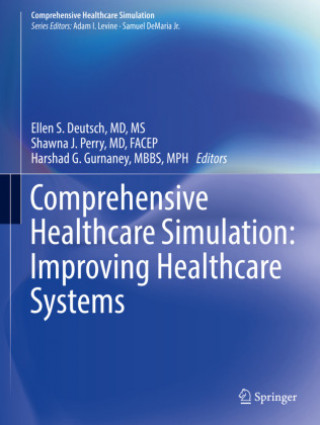 Carte Comprehensive Healthcare Simulation: Improving Healthcare Systems Ellen S. Deutsch