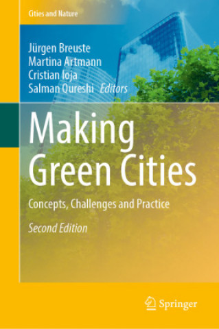 Kniha Making Green Cities: Concepts, Challenges and Practice Jürgen Breuste