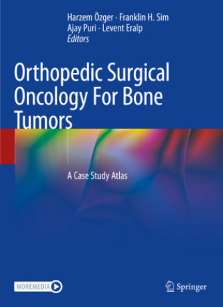 Könyv Orthopedic Surgical Oncology for Bone Tumors: A Case Study Atlas Harzem Özger