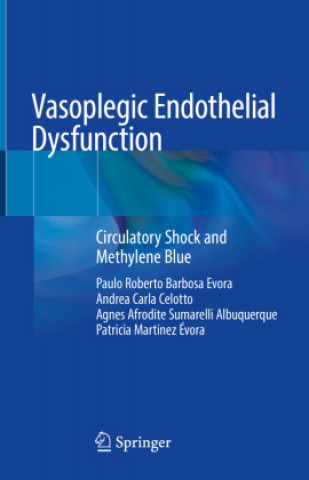 Buch Vasoplegic Endothelial Dysfunction: Circulatory Shock and Methylene Blue Paulo Roberto Barbosa Evora