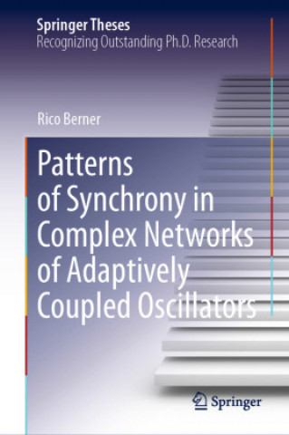 Buch Patterns of Synchrony in Complex Networks of Adaptively Coupled Oscillators Rico Berner