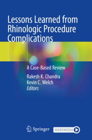 Kniha Lessons Learned from Rhinologic Procedure Complications: A Case-Based Review Rakesh K. Chandra