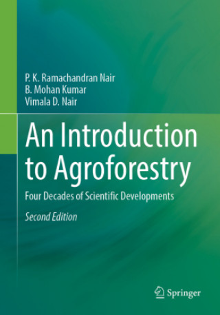 Könyv Introduction to Agroforestry P. K. Ramachandran Nair