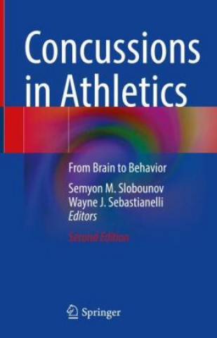 Book Concussions in Athletics: From Brain to Behavior Semyon M. Slobounov