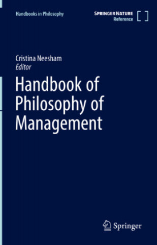 Книга Handbook of Philosophy of Management Cristina Neesham