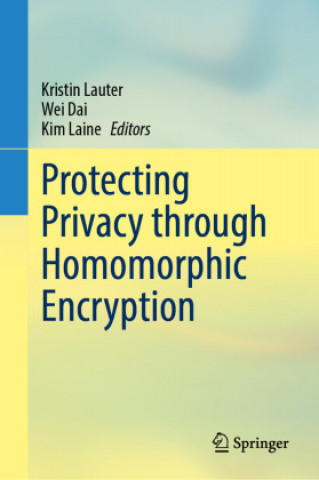 Carte Protecting Privacy through Homomorphic Encryption Kristin Lauter