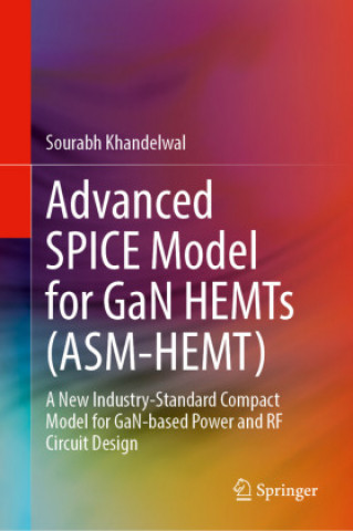 Kniha Advanced SPICE Model for GaN HEMTs (ASM-HEMT) Sourabh Khandelwal