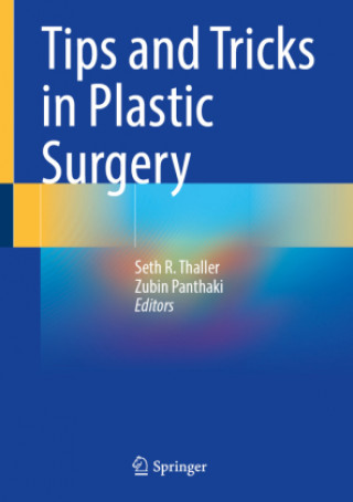 Kniha Tips and Tricks in Plastic Surgery Seth R. Thaller