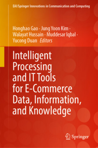 Livro Intelligent Processing Practices and Tools for E-Commerce Data, Information, and Knowledge Honghao Gao