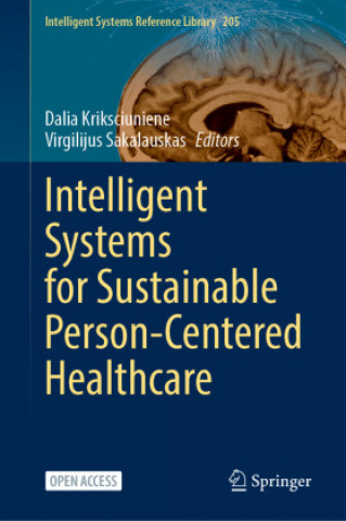 Knjiga Intelligent Systems for Sustainable Person-Centered Healthcare Dalia Kriksciuniene