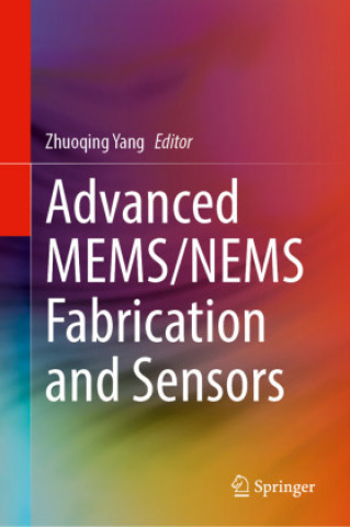 Buch Advanced Mems/Nems Fabrication and Sensors Zhuoqing Yang