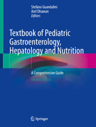 Книга Textbook of Pediatric Gastroenterology, Hepatology and Nutrition: A Comprehensive Guide Stefano Guandalini