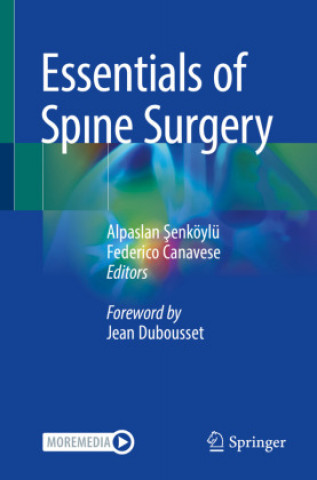 Carte Essentials of Spine Surgery Alpaslan &#350;enköylü