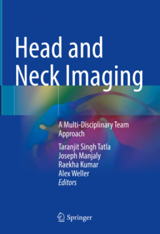 Kniha Head and Neck Imaging: A Multi-Disciplinary Team Approach Taranjit Singh Tatla
