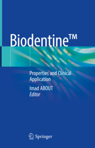 Könyv Biodentine(tm): Properties and Clinical Application Imad About