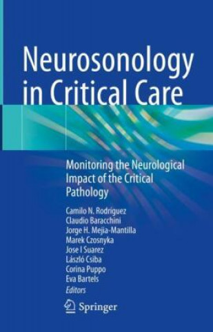 Carte Neurosonology in Critical Care: Monitoring the Neurological Impact of the Critical Pathology Camilo N. Rodríguez