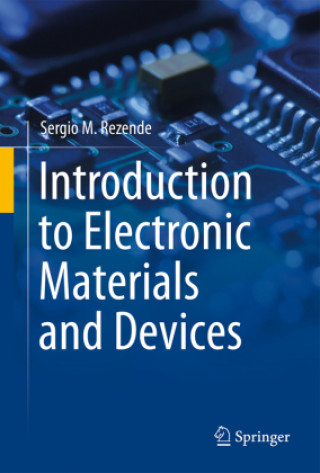 Kniha Introduction to Electronic Materials and Devices Sergio M. Rezende