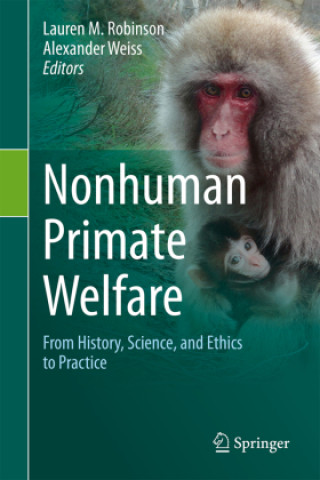 Könyv Nonhuman Primate Welfare: From History, Science, and Ethics to Practice Lauren M. Robinson