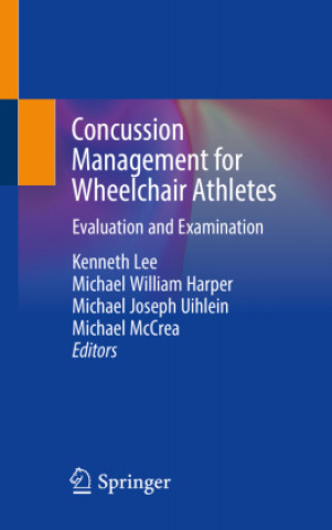 Książka Concussion Management for Wheelchair Athletes: Evaluation and Examination Kenneth Lee