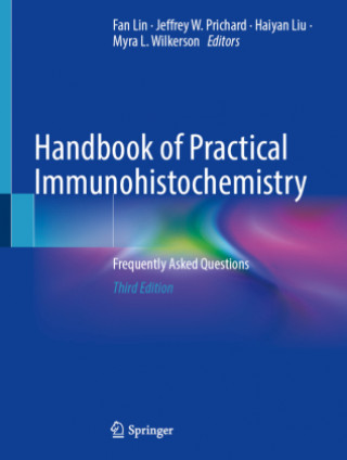 Kniha Handbook of Practical Immunohistochemistry: Frequently Asked Questions Fan Lin